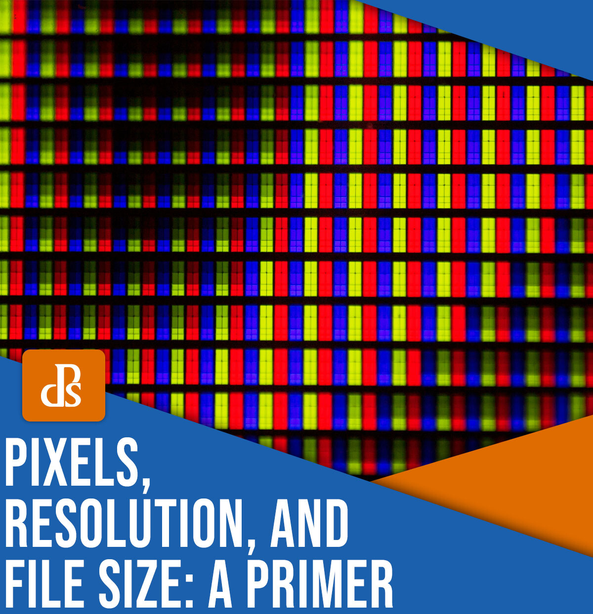 Pixels, resolution, and file size: a primer